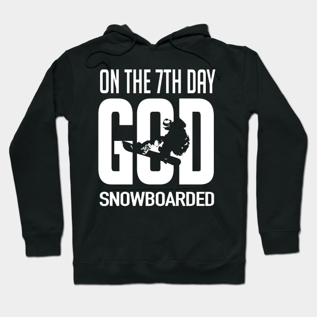 Snowboarding: On the 7th day God snowboarded Hoodie by nektarinchen
